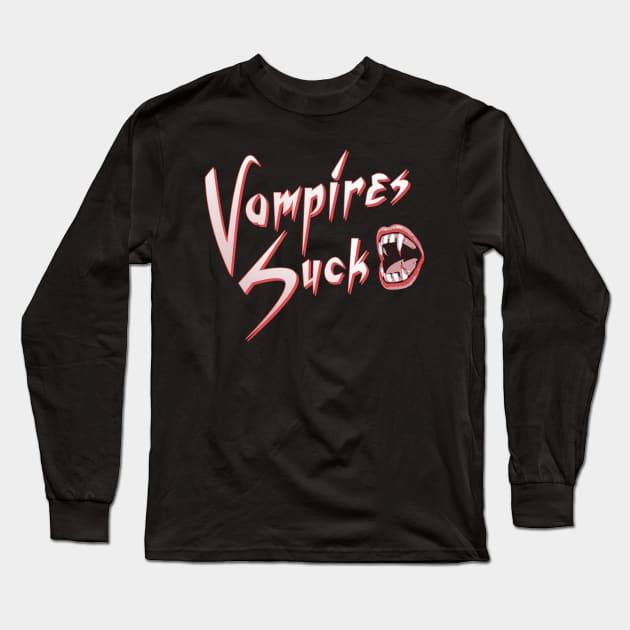 Vampires Suck Long Sleeve T-Shirt by Flippin' Sweet Gear